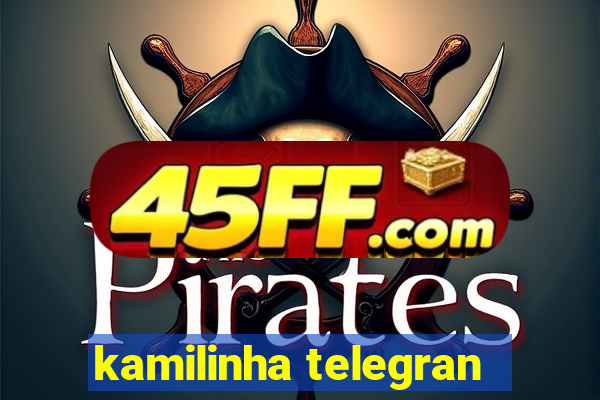 kamilinha telegran